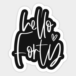 Hello Forty typographic birthday gift shirt Sticker